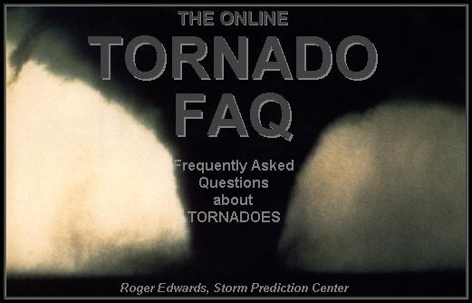 The Online Tornado FAQ (by Roger Edwards, SPC)